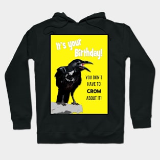 No need to crow about it Birthday! Hoodie